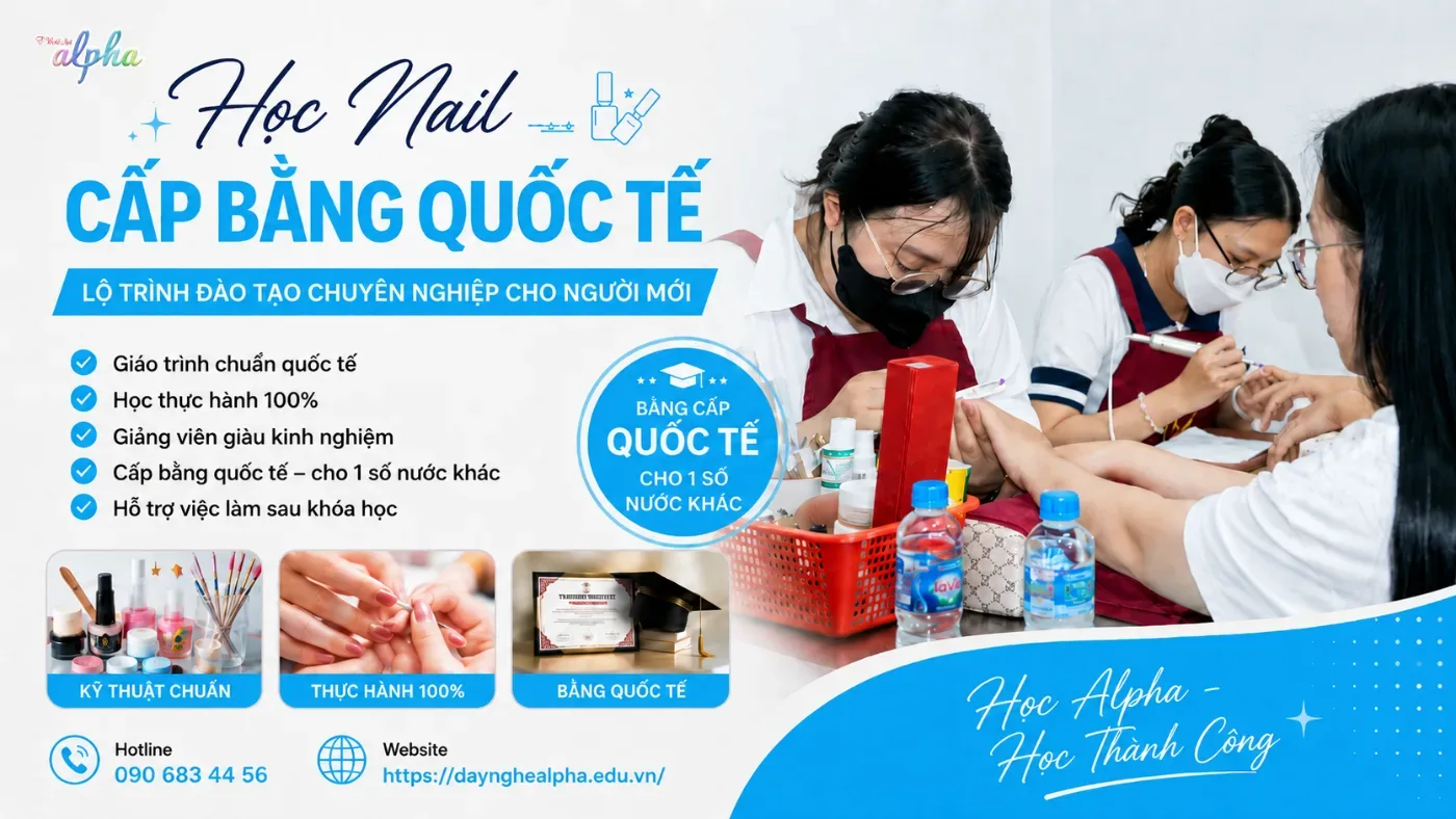 Học Nail Cấp Bằng Quốc Tế – Lộ Trình Đào Tạo Chuyên Nghiệp Cho Người Mới